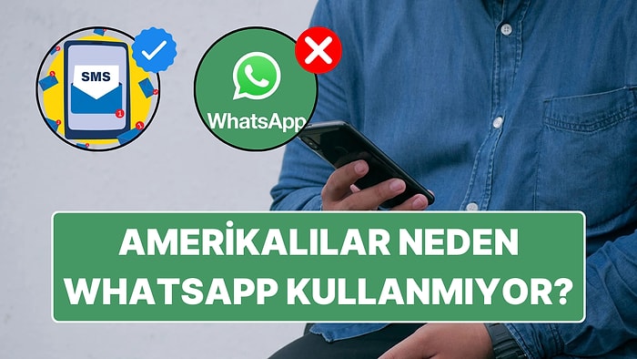 Amerikalıların WhatsApp’a Sırtını Dönmesinin Size Şaşırtıcı Gelebilecek Nedenleri