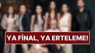 Yeni Sezonda TV Ekranları Fena Karıştı: 5 Dizinin Ertelendiği Sezonda 6 Dizi Şimdiden Final Yaptı!