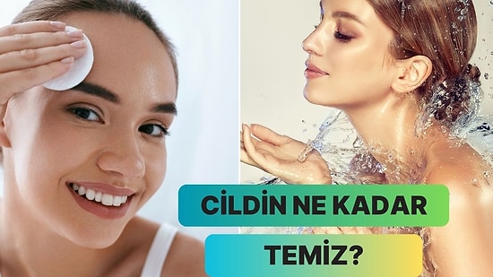 Senin Cildin Ne Kadar Temiz?