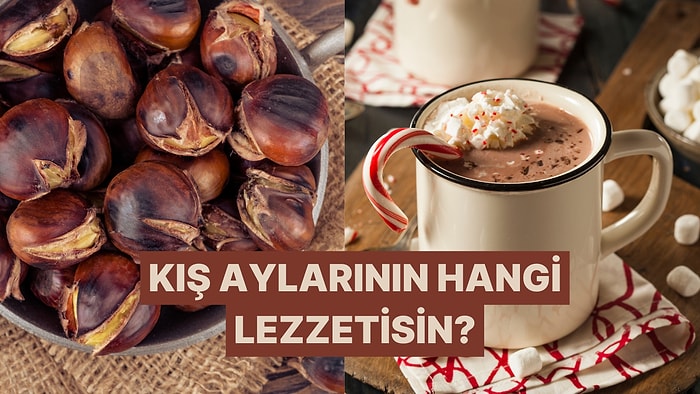 Karakterinle Eşleşen Kış Lezzetini Öğren!