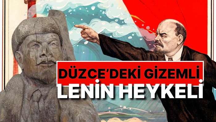 31 Yıl Önce Düzce’nin Akçakoca İlçesi Kıyılarına Vuran Lenin Heykelinin Gizemli Hikayesi