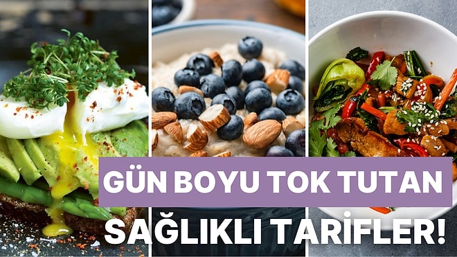 Evde Kolayca Hazırlayabileceğiniz Gün Boyu Tok Tutan Sağlıklı ve Lezzetli 12 Tarif