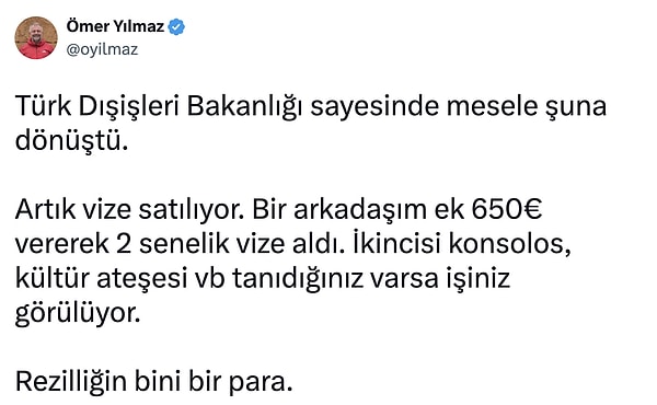 Bunun üzerine Ömer Yıldız isimli bir X kullanıcısı artık vizenin satıldığını öne sürdü. Tabii tanıdık şartıyla...