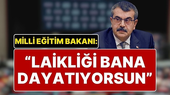 Milli Eğitim Bakanı Yusuf Tekin: "Kendi İcat Ettiğin Laikliği Bana Dayatıyorsun"