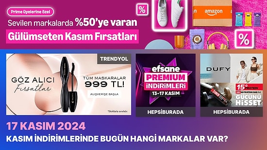 Efsane Kasım İndirimlerinde Bugün Hangi Markalar Var? 17 Kasım 2024