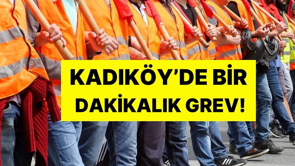 Böylesi Hiç Görülmedi: Kadıköy Belediyesi İşçilerinin Grev Kararı Bir Dakika Sürdü