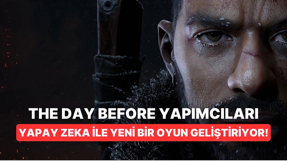 The Day Before Geliştiricileri Yeni Oyunlarını Yapay Zeka İle Birlikte Geliştiriyor!