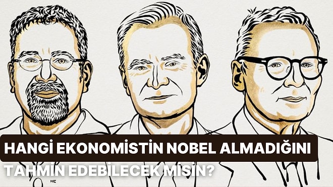 Hangi Ekonomistin Nobel Almadığını Doğru Tahmin Edebilecek misin?