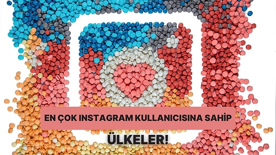 Onsuz Bir Günümüz Geçmiyor: En Çok Instagram Kullanıcısı Olan 12 Ülke