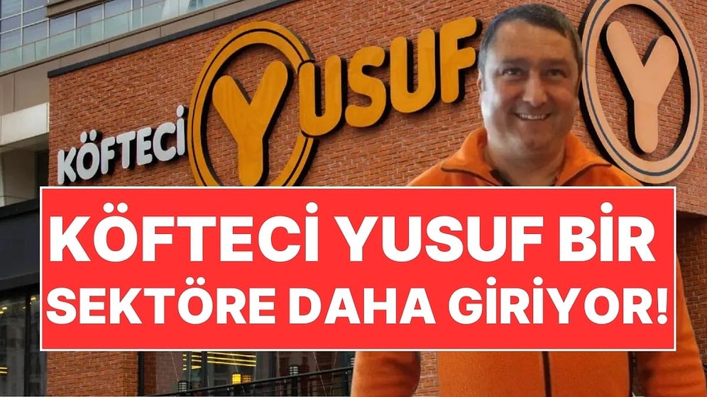 Domuz Eti Skandalıyla Gündeme Gelmişti: Köfteci Yusuf Yeni Bir Sektöre Giriş Yapıyor!