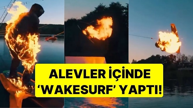 Vücudunu Ateşe Vererek 'Wakesurf' Yaptı: Fransız Sporcunun Gösterisi Nefes Kesti