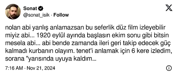 Tabii zamana olan takıntısıyla tanıdığımız Christopher Nolan'ın böyle bir hikayeyle karşımıza çıkacak olması sinemaseverler arasında çok konuşuldu. X/Twitter'da Sonat Işık'ın bir paylaşımı ise aldı başını, yürüdü gitti.