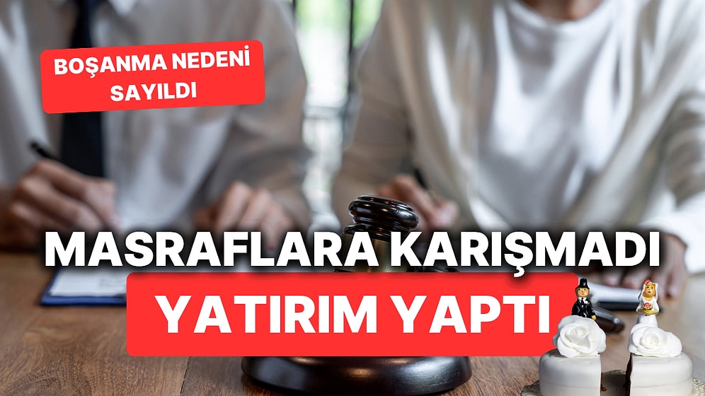 Boşanma Nedeni Sayıldı! Ev Ekonomisine Destek Olmak Yerine Yatırım Yapan Kadın "Tam Kusurlu" Bulundu