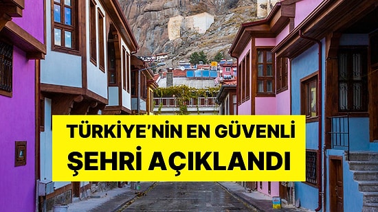 Liste Açıklandı: Türkiye'nin ''En Güvenli'' Şehri Belli Oldu