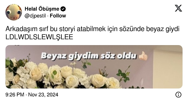 7. Söz oldu, beyaz giydin ama.