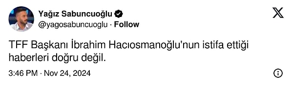 Bir başka gazeteci Yağız Sabuncuoğlu da bu istifa iddialarını yalanladı.