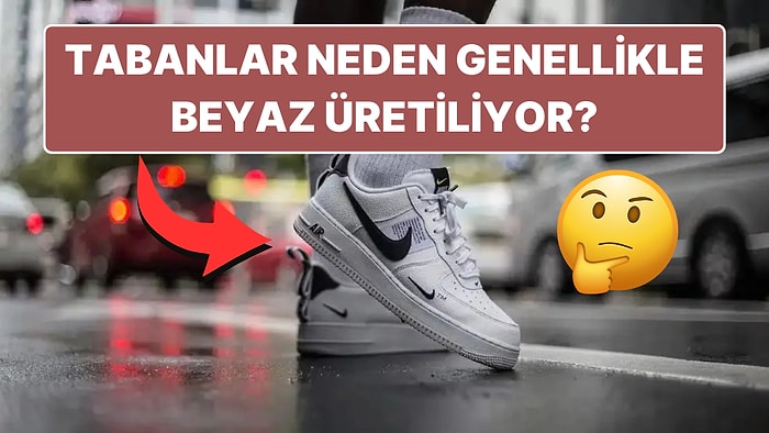 Spor Ayakkabıların Tabanı Neden Hep Beyaz Üretiliyor? Estetik Zannediyorduk Meğer Başka Sebepleri de Varmış