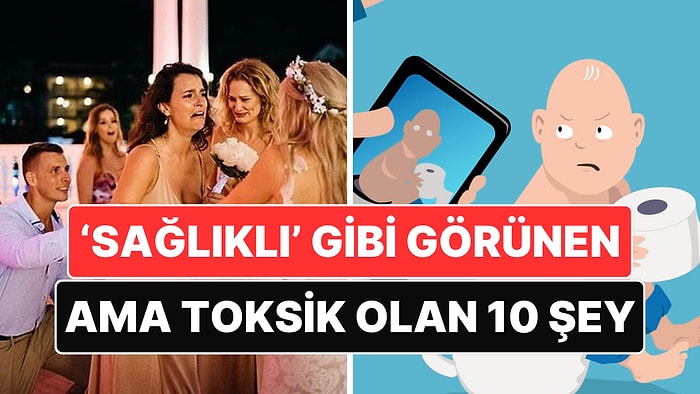 Tespit Gibi Tespitler: Toplumda Sağlıklı Gibi Görünen Ama Aslında Toksik ve Zehirli Olan 10 Şey