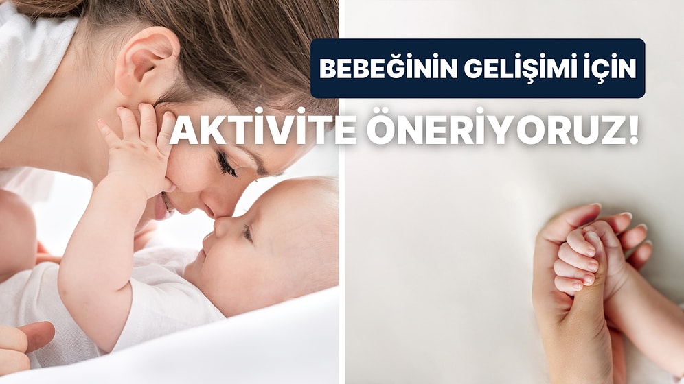 Bebeğinin Gelişimini Destekleyecek En İyi Aktivite Ne?