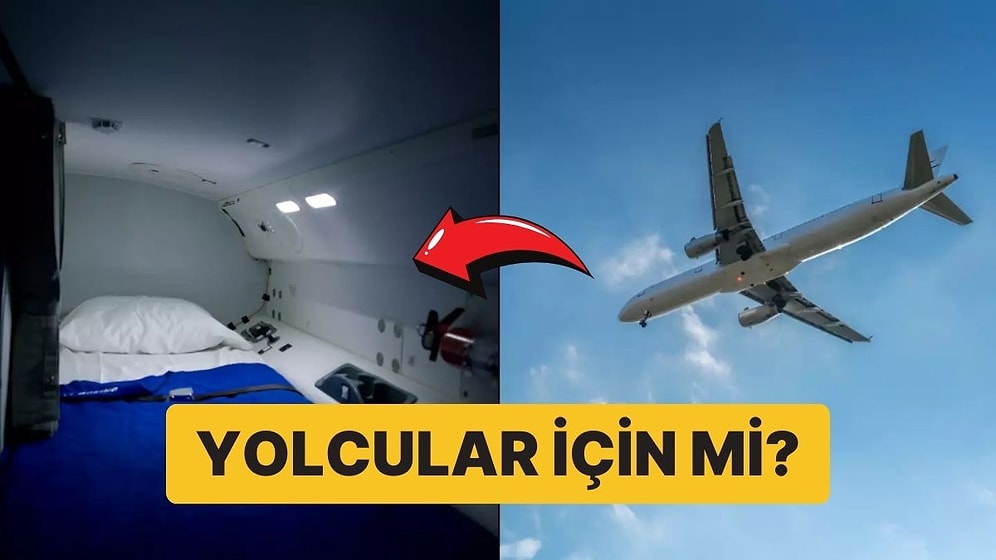 Meğer Uçaklarda Herkesin Gözünden Saklanan Gizli Odalar Varmış! Peki Kimler İçin?