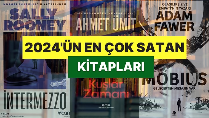 Kitap Kurtları Buraya! İşte 2024'ün En Çok Satan Kitapları