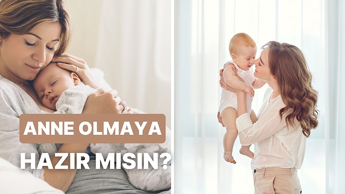 Anne Olmak İçin Hazır mısın?