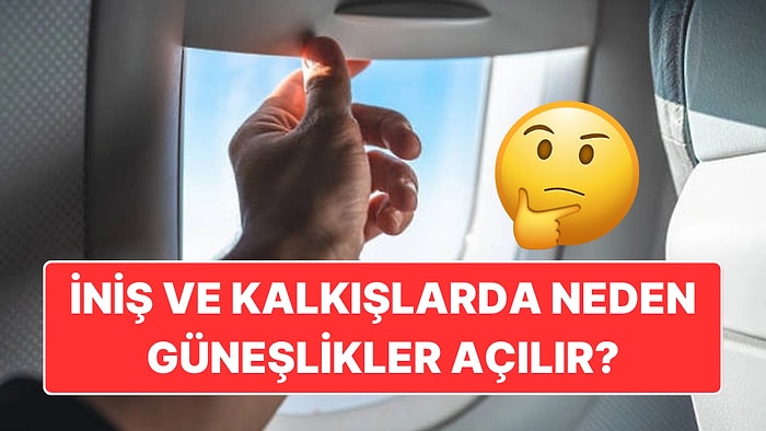 Uçak İniş ve Kalkışında Güneşlikleri Açmanın Hayat Kurtarıcı Sebepleri