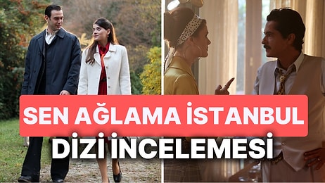 Sen Ağlama İstanbul Dizisinin Konusu Nedir, Oyuncuları Kimler? Sen Ağlama İstanbul Ne Zaman Başlayacak?