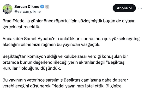 Muhabir Sercan Dikme, Samet Aybaba'nın suçlamalarda bulunduğu Brad Friedel'in röportajını iptal etmişti.