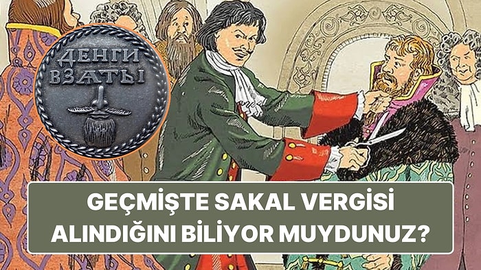 Sakal Bırakmak İçin Para Ödemek mi? Tarihteki En İlginç Vergiyi Duydunuz mu?