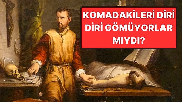 6. "Tıbbın Gelişmediği Zamanlarda Komaya Giren İnsanlara Ne Oluyordu?"