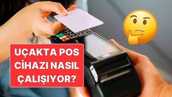 13. Uçakta İnternet Çekmezken Kartla Nasıl Ödeme Nasıl Yapılıyor?