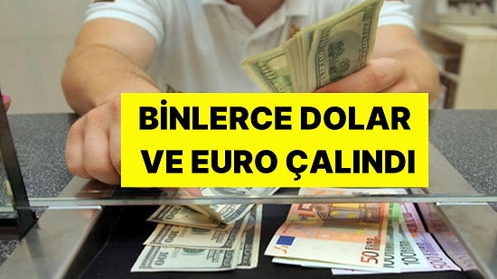 Döviz Bürosu Soyuldu: Binlerce Dolar ve Euro Çalındı