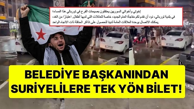 Belediye Başkanından Kutlama Yapan Suriyelilere 2 Dilde Tek Yön Bilet Teklifi: "Birimimize Başvurabilirsiniz"