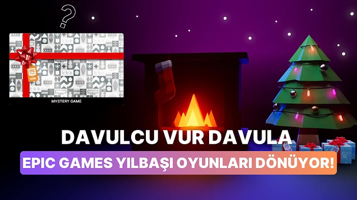 Davulcu Vur Davula: Epic Games Ücretsiz Yılbaşı Oyunları Geri Dönüyor!