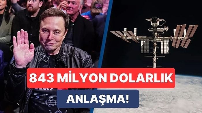 SpaceX, NASA’nın Uluslararası Uzay İstasyonu’nu Yok Etmek İçin 843 Milyon Dolarlık Dev Bir Anlaşma Yaptı!