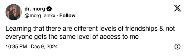 "Farklı arkadaşlık seviyelerinin olduğunu ve herkesin bana aynı düzeyde erişemeyeceğini öğrenmek"