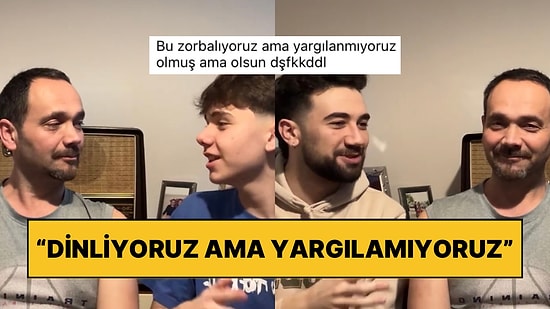 Babalarıyla “Dinliyoruz ama Yargılamıyoruz” Akımına Katılan Gençler Fırsat Bulmuşken İçini Döktü