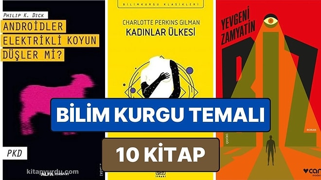 Okurken Sizi Başka Evrenlere Sürükleyecek En İyi 10 Bilim Kurgu Kitabı