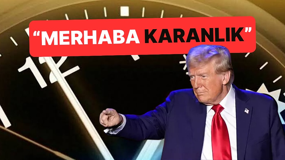 "Merhaba Karanlık" Manşetleri Atıldı: Trump Yaz Saati Uygulamasını Maliyetli Bulduğunu Açıkladı