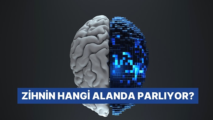 Zekanın Güçlü Olduğu Alanı Öğrenmek İster misin?