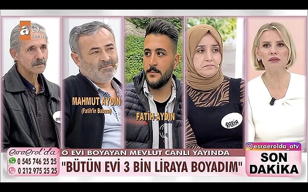 7. Esra Erol'da Fatih Aydın'ın kaybı araştırılmaya devam ederken annesinin çocuğu kaybolduktan sonra evini boyatması dikkat çekmişti. Esra Erol o boya ustasını buldu. Ancak Mevlüt Bey'in "Bütün evi 3 bin tl'ye boyadım." açıklaması dikkat çekti. Başka bir boya ustası bağlanıp "Sen boyadan çalıyorsun." diye suçladı.