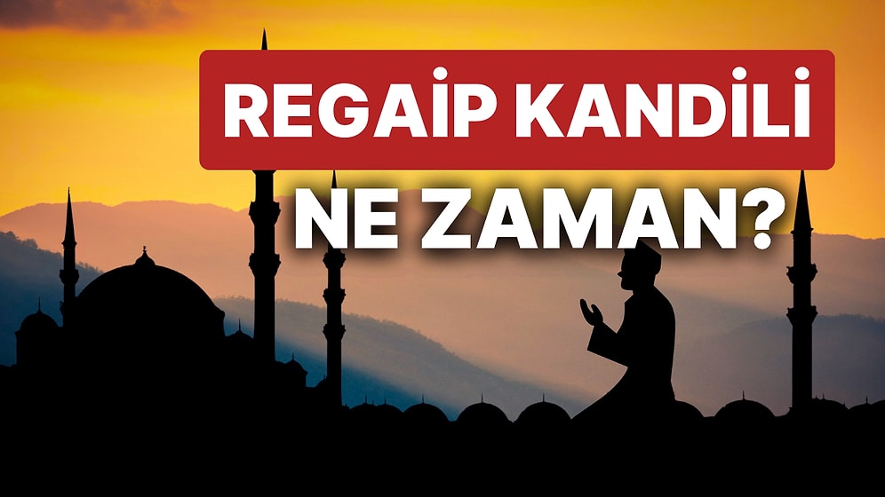 Regaip Kandili Ne Zaman? Diyanet Dini Günler Takvimine Göre 2025'in İlk Kandili Ne Zaman, Hangi Gün?