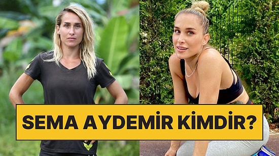 Survivor 2025 Sema Aydemir Kimdir? Survivor All Star Kadrosunda Yer Alan Sema Aydemir Kaç Yaşında ve Nereli?