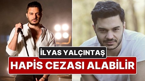 Şarkıcı İlyas Yalçıntaş'ın 'Hakaret' Suçundan 2 Yıla Kadar Hapsi İsteniyor