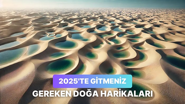 Yeni Yılda Yeni Yerler Keşfetmek İsteyenler İçin Görmeniz Gereken 12 Az Bilinen Doğa Harikası