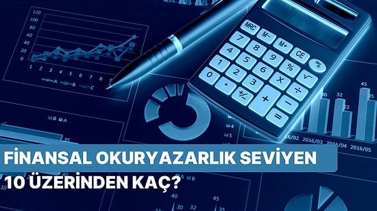 Senin Finansal Okuryazarlık Seviyen 10 Üzerinden Kaç?