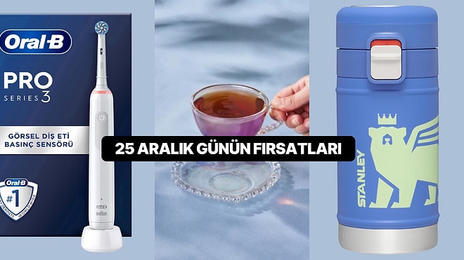 Bugün İndirimde Neler Var? Stanley Termoslardan Oral-B Diş Fırçalarına 25 Aralık 2024 Günün Fırsatları