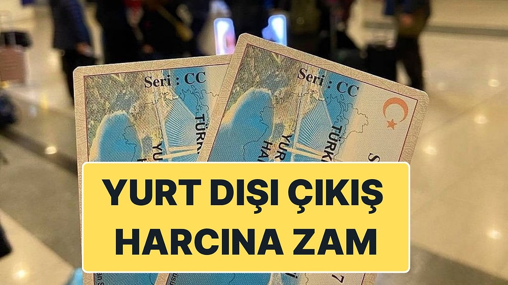 Yurt Dışı Çıkış Harcı Ne Kadar Oldu? 2025 Yurt Dışı Çıkış Harcı Bedeli