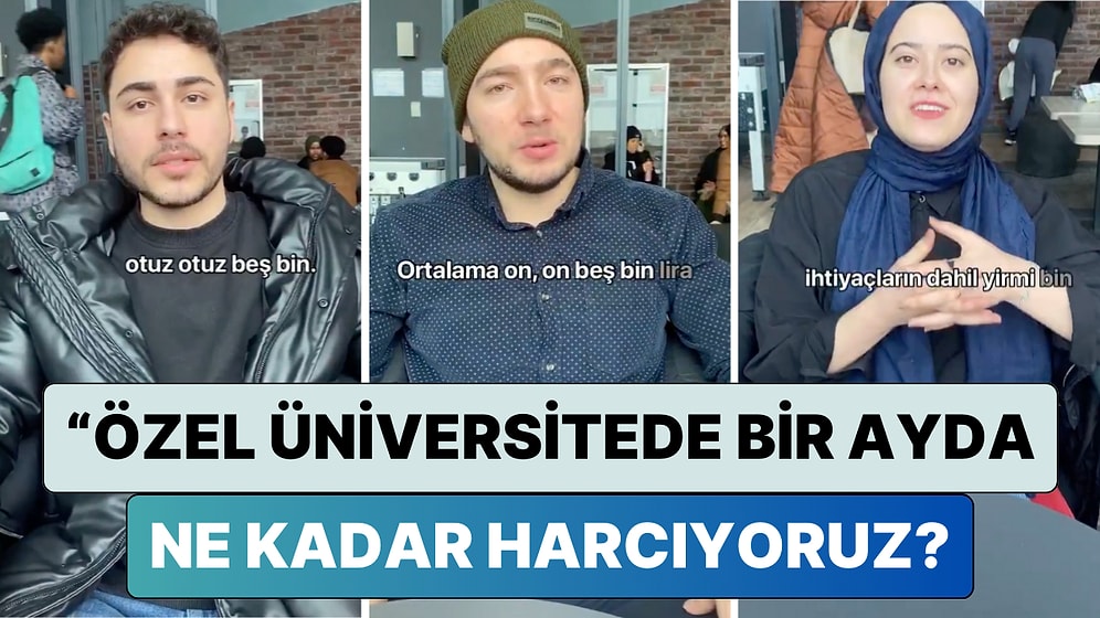 Bir Özel Üniversitede Öğrenim Gören Öğrenciler Yanıtladı: "Bir Ayda Kaç Para Harcıyoruz"